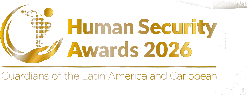Human Security Awards 2026 — Guardians of the Latin America and Caribbean